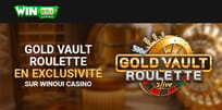 Découvrez le jeu exclusif Gold Vault Roulette sur Winoui Casino