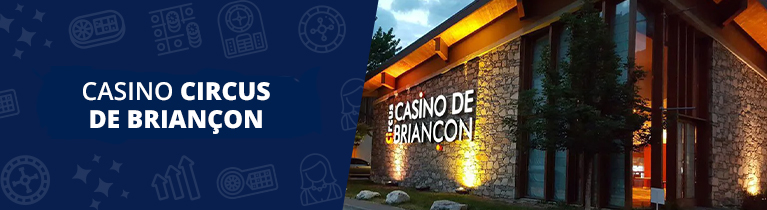 Casino Circus de Briançon : vos gains atteindront des sommets !